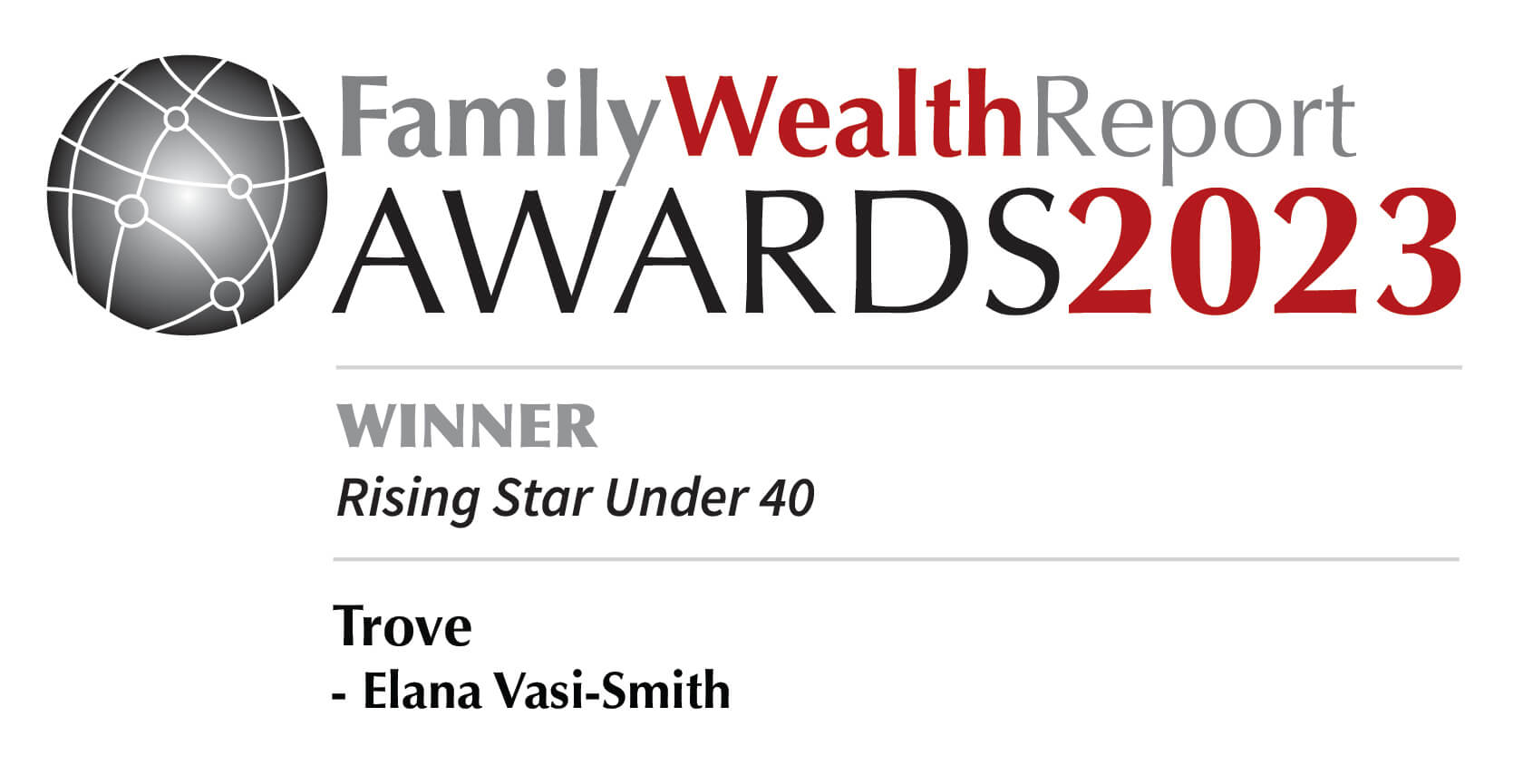 Trove's Elana Vasi-Smith is the winner of the Rising Start Under 40 award of the Family Wealth Report Awards of 2023